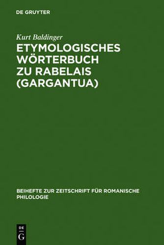 Etymologisches Woerterbuch zu Rabelais (Gargantua)