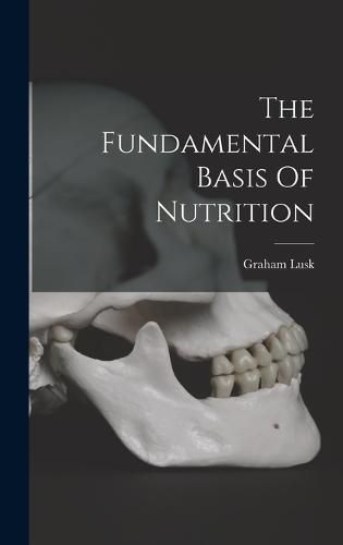 Cover image for The Fundamental Basis Of Nutrition