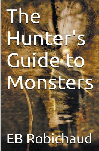 Cover image for The Hunter's Guide to Monsters