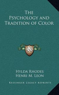 Cover image for The Psychology and Tradition of Color