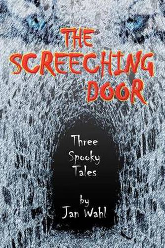 Cover image for The Screeching Door: Three Spooky Tales