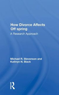 Cover image for How Divorce Affects Offspring: A Research Approach