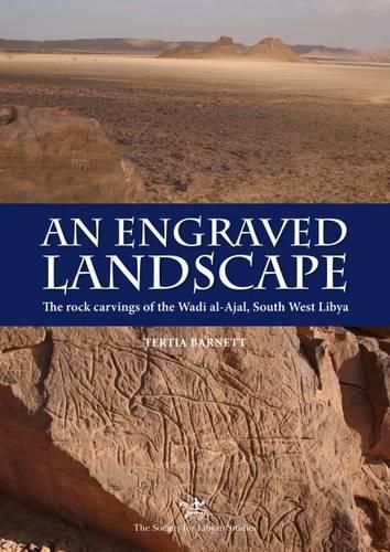 Cover image for An Engraved Landscape - Volumes 1 and 2: The rock carvings of the Wadi al-Ajal, South West Libya