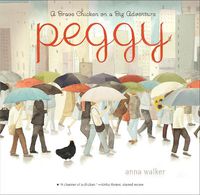 Cover image for Peggy: A Brave Chicken on a Big Adventure