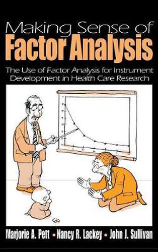 Making Sense of Factor Analysis: The Use of Factor Analysis for Instrument Development in Health Care Research