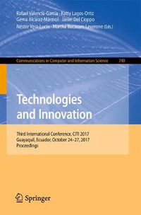 Cover image for Technologies and Innovation: Third International Conference, CITI 2017, Guayaquil, Ecuador, October 24-27, 2017, Proceedings