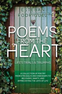 Cover image for Poems from the Heart: Life's Trials and Triumphs