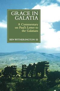 Cover image for Grace in Galatia: A Commentary on St. Paul's Letter to the Galatians