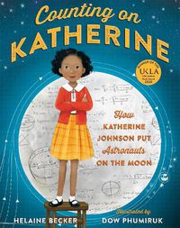 Cover image for Counting on Katherine: How Katherine Johnson Put Astronauts on the Moon