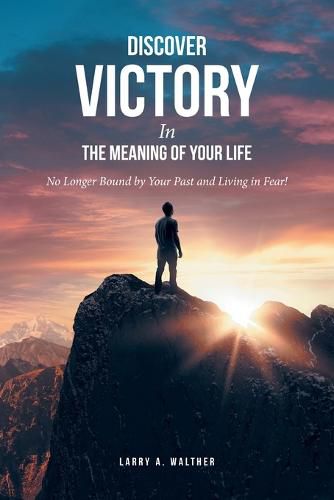 Cover image for Discover Victory In the Meaning of Your Life
