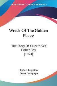 Cover image for Wreck of the Golden Fleece: The Story of a North Sea Fisher Boy (1894)