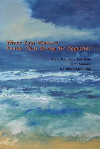 Cover image for Three Soul-Makers: Poems That Bring Us Together: Poetrylandia 5