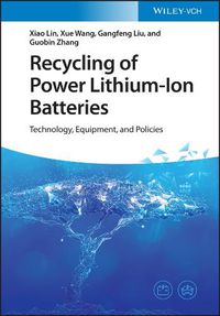 Cover image for Recycling of Power Lithium-Ion Batteries - Technology, Equipment, and Policies