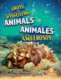 Cover image for Animales Asquerosos (Gross and Disgusting Animals) Bilingual Eng/Spa