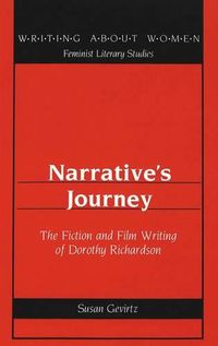 Cover image for Narrative's Journey: The Fiction and Film Writing of Dorothy Richardson