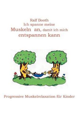 Cover image for Ich spanne meine Muskeln an, damit ich mich entspannen kann: Progressive Muskelrelaxation fur Kinder