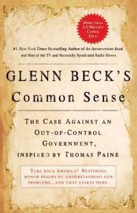 Cover image for Glenn Beck's Common Sense: The Case Against an Ouf-of-Control Government, Inspired by Thomas Paine