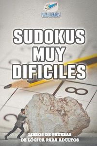 Cover image for Sudokus muy dificiles Libros de pruebas de logica para adultos