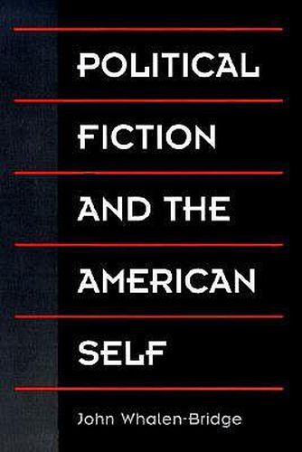 Cover image for Political Fiction and the American Self