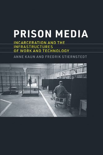 Cover image for Prison Media: Incarceration and the Infrastructures of Work and Technology