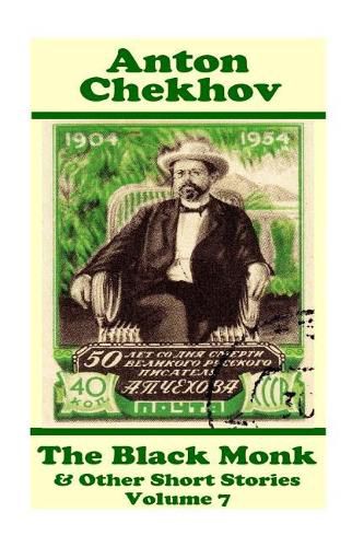 Cover image for Anton Chekhov - The Black Monk & Other Short Stories (Volume 7): Short story compilations from arguably the greatest short story writer ever.