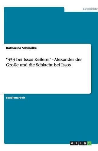 333 bei Issos Keilerei - Alexander der Grosse und die Schlacht bei Issos