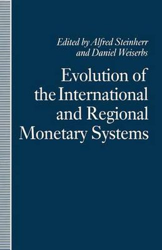 Cover image for Evolution of the International and Regional Monetary Systems: Essays in Honour of Robert Triffin