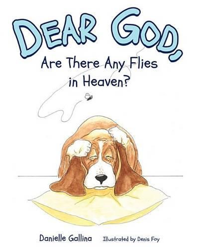 Cover image for Dear God, Are There Any Flies in Heaven?