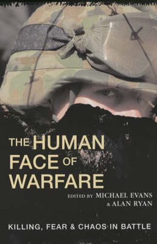The Human Face of Warfare: Killing, fear and chaos in battle