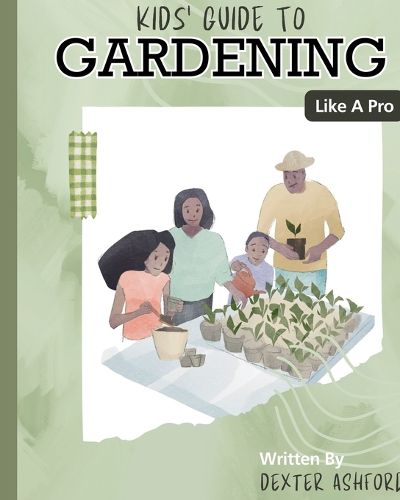 Cover image for Kids Guide to Gardening Like a Pro