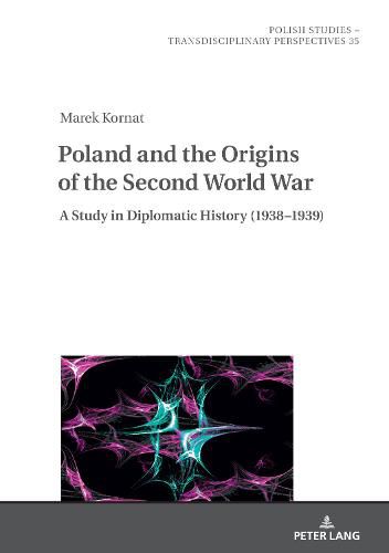 Cover image for Poland and the Origins of the Second World War: A Study in Diplomatic History (1938-1939)