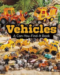 Cover image for Vehicles: A Can-You-Find-It Book