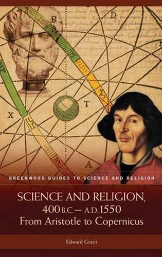 Science and Religion, 400 B.C. to A.D. 1550: From Aristotle to Copernicus