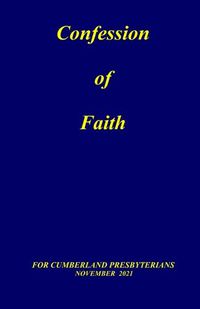 Cover image for Confession of Faith: and Government of the Cumberland Presbyterian Church