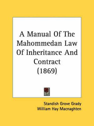 Cover image for A Manual of the Mahommedan Law of Inheritance and Contract (1869)