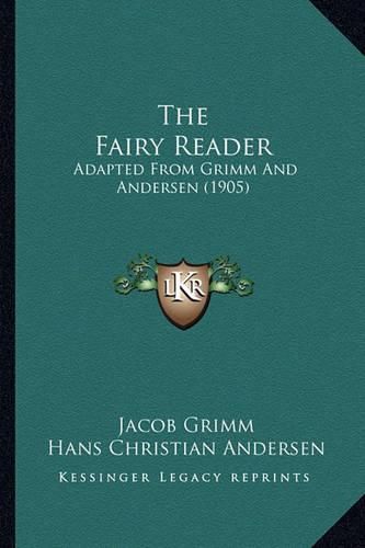 Cover image for The Fairy Reader: Adapted from Grimm and Andersen (1905)