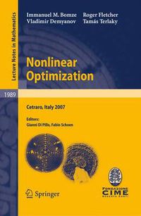 Cover image for Nonlinear Optimization: Lectures given at the C.I.M.E. Summer School held in Cetraro, Italy, July 1-7, 2007