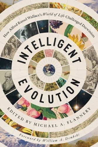 Cover image for Intelligent Evolution: How Alfred Russel Wallace's World of Life Challenged Darwinism