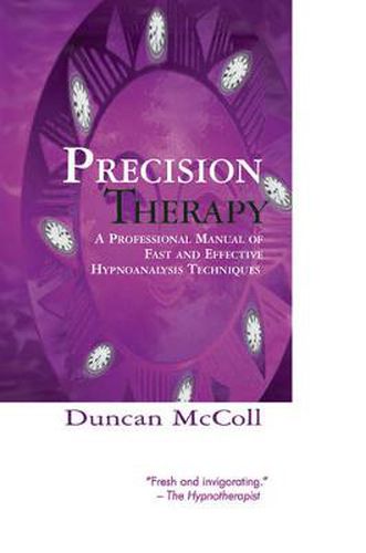 Cover image for Precision Therapy: A Professional Manual Of Fast And Effective Hypnoanalysis Techniques