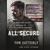Cover image for All Secure: A Delta Force Operator's Fight to Survive on the Battlefield and the Homefront
