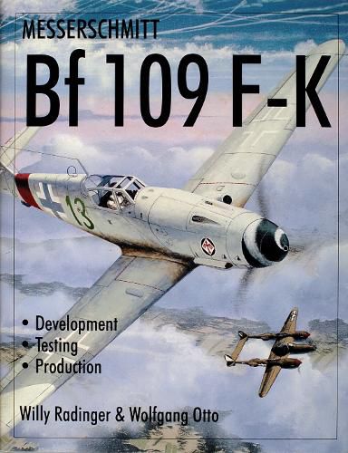 Cover image for Messerschmitt Bf 109 F-K: Development/Testing/Production