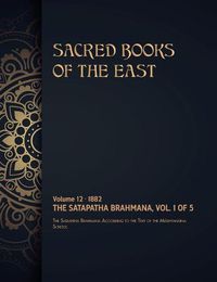 Cover image for The Satapatha-Brahmana: Volume 1 of 5