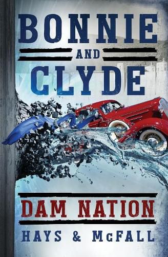 Cover image for Bonnie and Clyde: Dam Nation