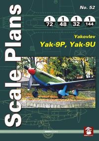 Cover image for Scale Plans 52: Yakovlev Yak-9P, Yak09U