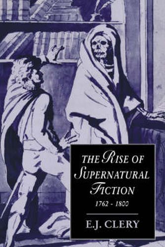 Cover image for The Rise of Supernatural Fiction, 1762-1800