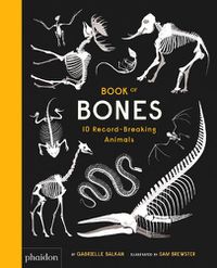 Cover image for Book of Bones: 10 Record-Breaking Animals
