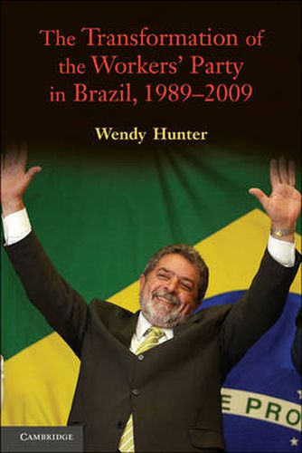Cover image for The Transformation of the Workers' Party in Brazil, 1989-2009