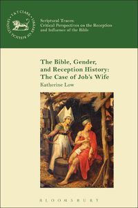 Cover image for The Bible, Gender, and Reception History: The Case of Job's Wife