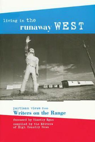 Cover image for Living in the Runaway West: Partisan Views from Writers on the Range