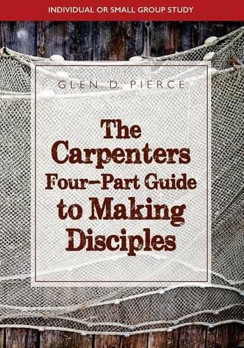 Cover image for The Carpenter's Four- Part Guide To Making Disciples